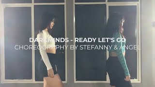 DARKMINDS - Ready Let's Go | Dance Choreography by Stefanny & Angel
