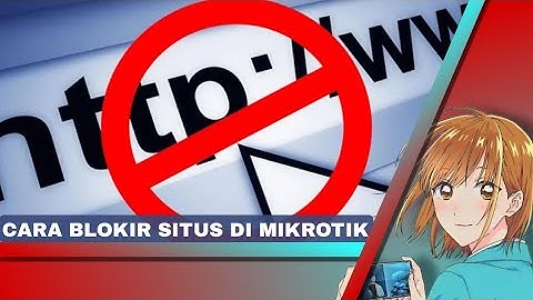 Cara Blokir Situs di MikroTik Lewat Firewall