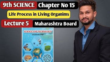 9th Science | Chapter 15| Life Process in Living Organims |  Lecture 5 | maharashtra board |