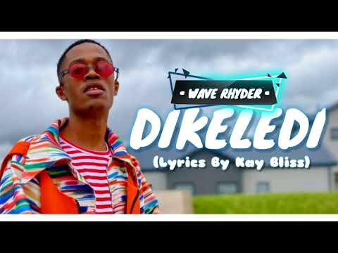 Wave Rhyder - Dikeledi (Lyrics)