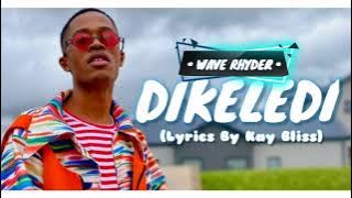 Wave Rhyder - Dikeledi (Lyrics)