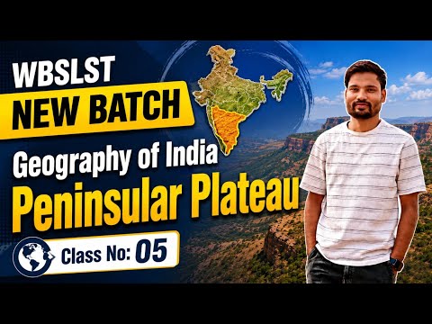 Peninsular Plateau || Geography of India || WBSLST 