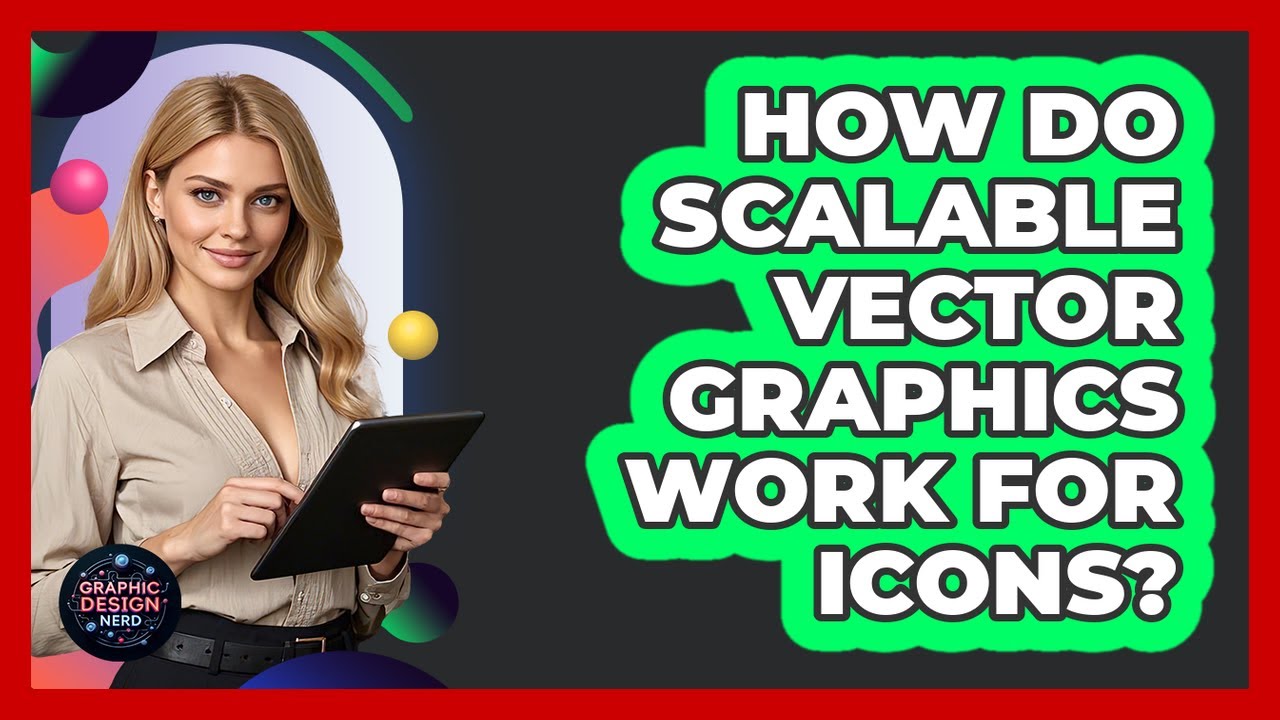 How Do Scalable Vector Graphics Work For Icons? - Graphic Design Nerd
