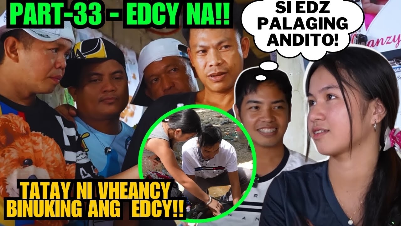 ⭕️HALA❗️PART 33 - EDCY SERYE |TATAY BINUKING SI PAPA EDZ AT VHEANZY??  EDCY TOTOHANAN NA BA TALAGA?