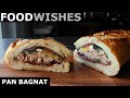 Pan Bagnat - Tuna French Sandwich - Food Wishes