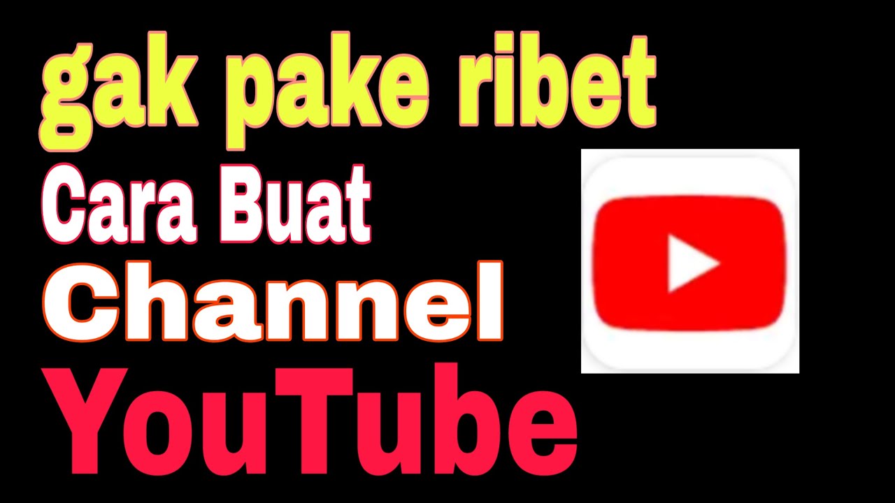 cara buat channel youtube