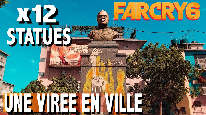UNE VIRÉE EN VILLE - OÙ TROUVER LES 12 STATUES DE BABRIEL A ESPERANZA - FAR CRY 6