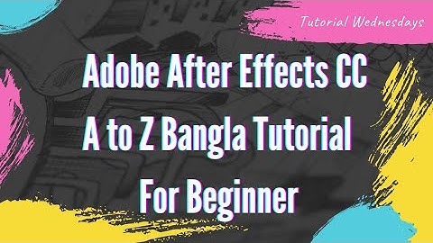 Adobe After Effects CC Tutorial In Bangla A to Z Basic For Beginners Full episode 2022