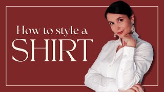 How to STYLE A SHIRT | Elegant ways to wear a buttondown