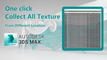 3Ds Max Collecting All Textures