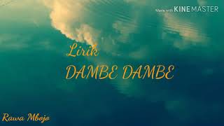 Dambe Dambe //Lirik ( Rawa Mbojo)