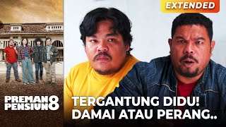 SEMUA TERGANTUNG DIDU! Damai Atau Perang?! | PREMAN PENSIUN 8 | EPS. 27 (1/3)