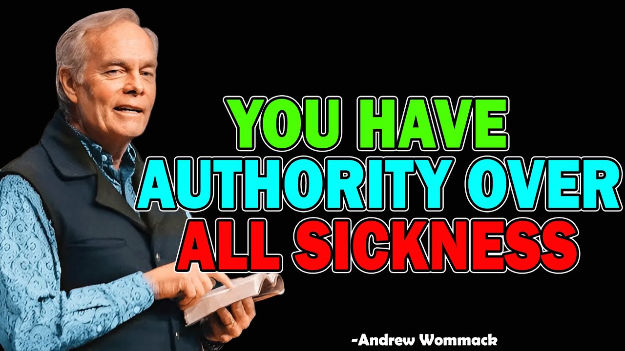 You Have Authority Over All Sickness - Andrew Wommack 2025