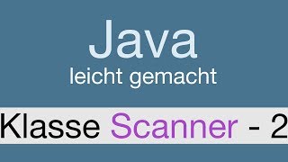 Java Programmieren lernen | Die Klasse Scanner - 017