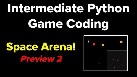 Intermediate Python Game Coding: Space Arena (Preview 2)