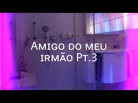 Asmr amigo do meu irmão [Pt.3] banho juntos | Flower Asmr
