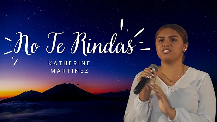 No Te Rindas! | Katherine Martinez
