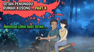 SETAN PENUNGGU RUMAH KOSONG PART 4 - Horor Lucu