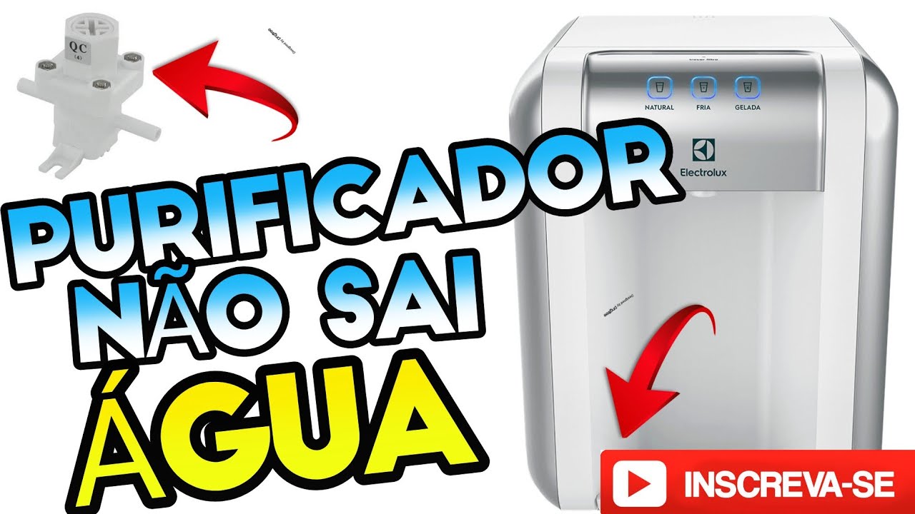 Purificador de água Electrolux NÃO SAI ÁGUA Purificador de água