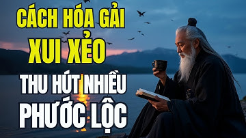 Cách Hóa Giải Xui Xẻo – Chuyển Hóa Nghiệp Xấu Theo Nhân Quả Để Đổi Vận Sống An Yên