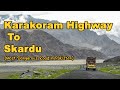 Karakoram Highway to Skardu | Gilgit Skardu Road | Most Dangerous Road in Pakistan | Ahsan Arain