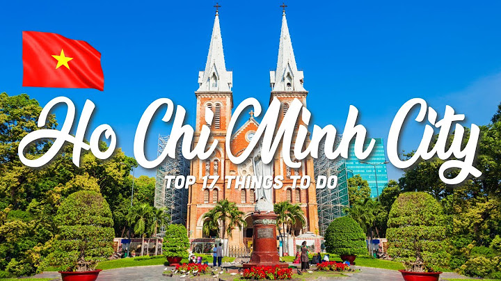 Top things to do in ho chi minh năm 2024