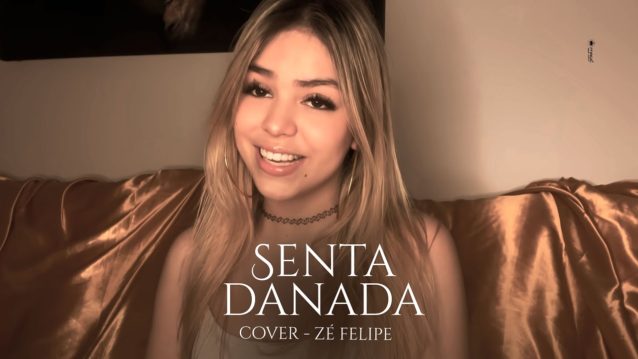 Senta Danada | Zé Felipe (Cover)
