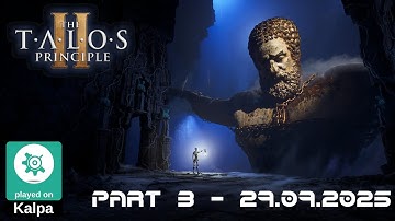 The Talos Principle 2 | Part 3 - 29.09.2025 | Linux / Kalpa Desktop
