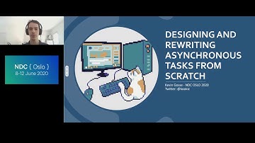 Designing and rewriting asynchronous tasks from scratch - Kevin Gosse - NDC Oslo 2020