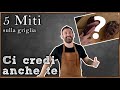 5 MITI da sfatare su come GRIGLIARE la carne