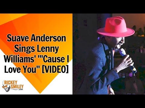 Suave Anderson Sings Lenny Williams' "'Cause I Love You"