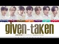ENHYPEN (エンハイプン) - &#39;Given-Taken&#39; [Japanese Ver.] Lyrics [Color Coded_Kan_Rom_Eng]