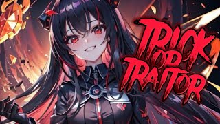 nightcore - Trick or Traitor 《 lyrics 》