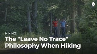 The Leave No Trace Principles of Backpacking | Hiking