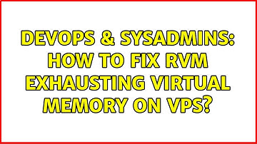 DevOps & SysAdmins: How to fix RVM exhausting Virtual Memory on VPS?