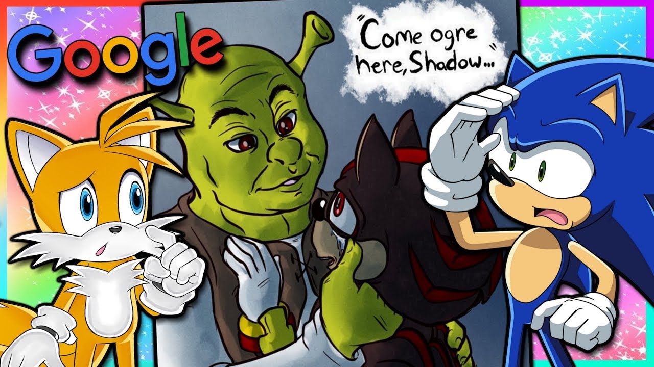 Sonic And Tails Google Sonic Memes Part 2 Shadow X Shrek Youtube