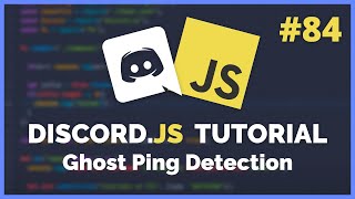 Discord JS - Ghost Ping Detection (2021) [Episode #84] Profile