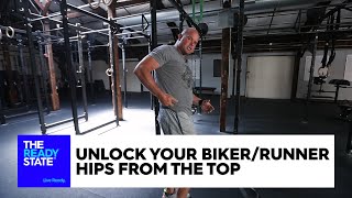 Unlock Your Biker/Runner Hips From the Top