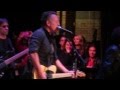 Bruce Springsteen Because the Night at Light of Day January 17, 2015