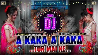 A Kaka A Kaka Tor May || Full 2 Hard Bass Mix || Rohit Editing Present