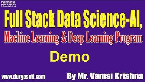 Full Stack Data Science-AI  Demo  by Mr. Vamsi Krishna