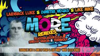 Смотреть клип Laidback Luke & Dimitri Vegas & Like Mike - More (D.O.D Remix)