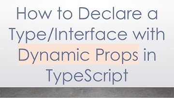 How to Declare a Type/Interface with Dynamic Props in TypeScript