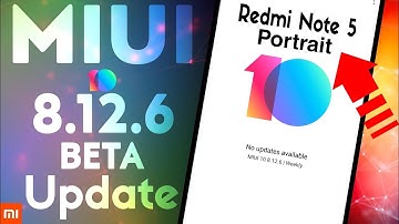 Miui 10 Beta 8.12.6 Update ! Redmi Note 5 Portrait mode & Face unlock ! Somthing New Features