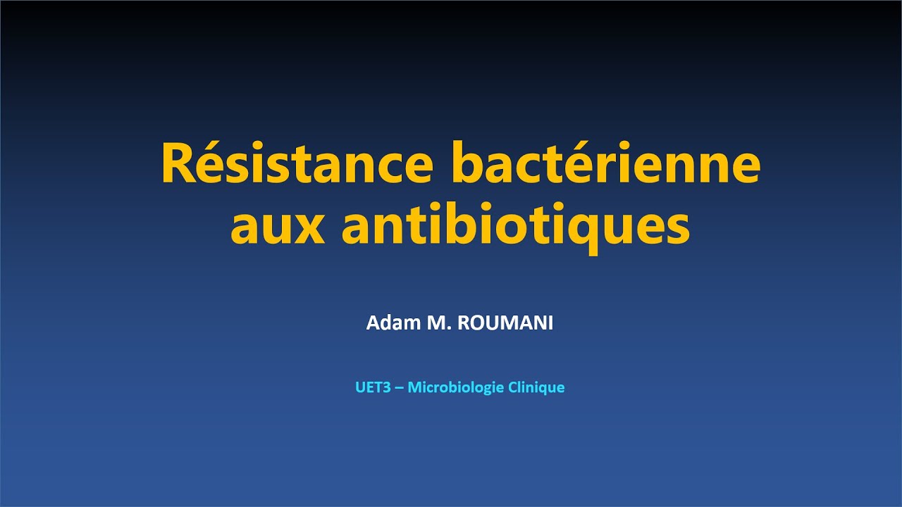 Microbio - Résistance bactérienne aux antibiotiques