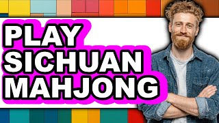 How To Play Sichuan Mahjong - Easy Guide screenshot 3