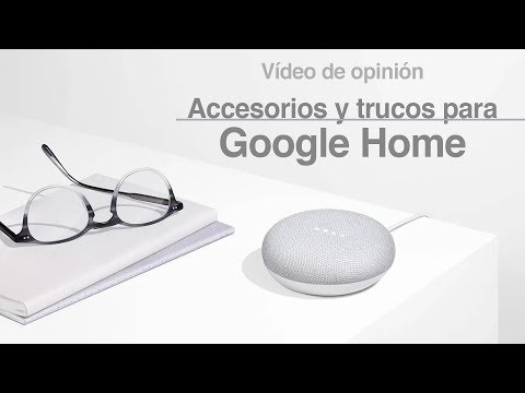 Accesorios y trucos para sacar máximo rendimiento a tu Google Home