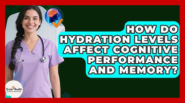 How Do Hydration Levels Affect Cognitive Performance and Memory? | Brain Health Support Network News