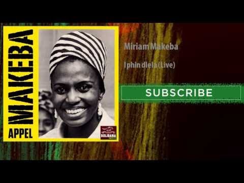 Miriam Makeba - I phin dlela - Live