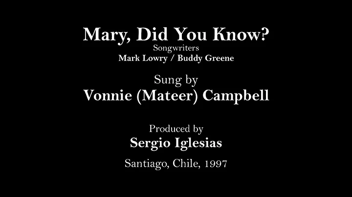 "Mary, Did You Know?" sung by Vonnie Campbell